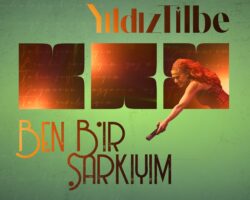 YILDIZ TİLBE “BEN BİR ŞARKIYIM”