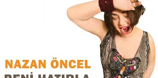 NAZAN ÖNCEL ”BENİ HATIRLA”