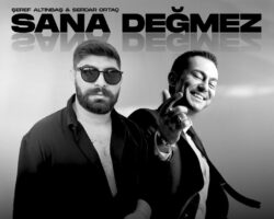 ŞEREF ALTINBAŞ & SERDAR ORTAÇ ”SANA DEĞMEZ”