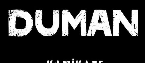 DUMAN ”KAMİKAZE”