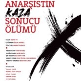 BİR ANARŞİSTİN KAZA SONUCU ÖLÜMÜ