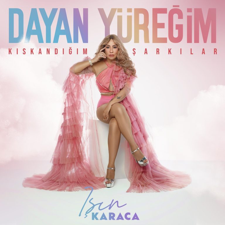 IŞIN KARACA ”DAYAN YÜREĞİM”